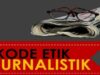 Kode Etik Jurnalistik Mediacahayabaru.id Orbitnasional.com Bojonegorotimes.id 140