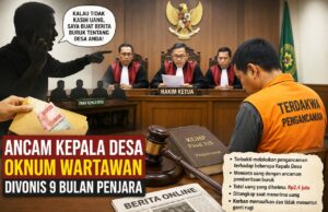 Ancam Kepala Desa, Oknum Wartawan Divonis 9 Bulan Penjara IMG 20260710 WA0017